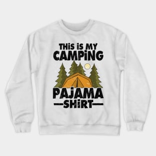 This Is My Camping Pajama Funny Camping Hiking Crewneck Sweatshirt